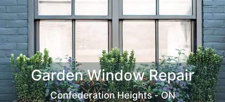  Garden Window Repair Confederation Heights - ON