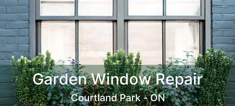  Garden Window Repair Courtland Park - ON