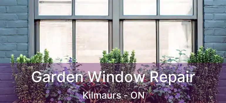  Garden Window Repair Kilmaurs - ON