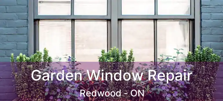  Garden Window Repair Redwood - ON