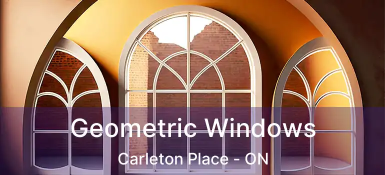  Geometric Windows Carleton Place - ON