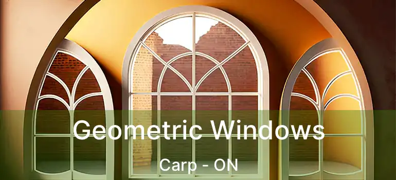  Geometric Windows Carp - ON