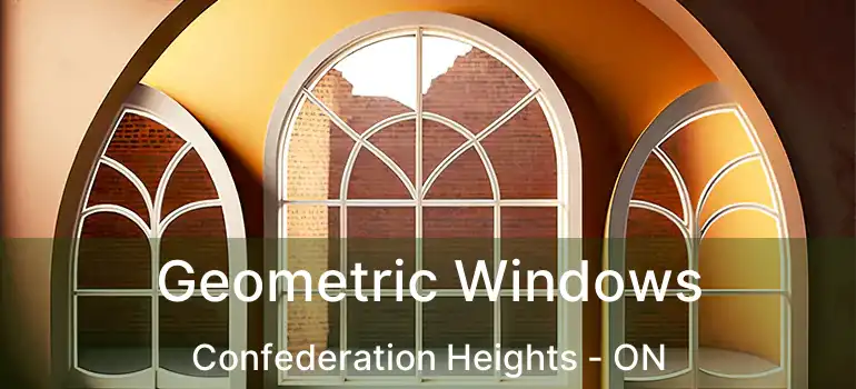  Geometric Windows Confederation Heights - ON