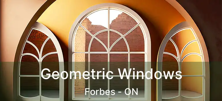  Geometric Windows Forbes - ON