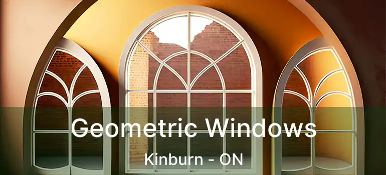  Geometric Windows Kinburn - ON