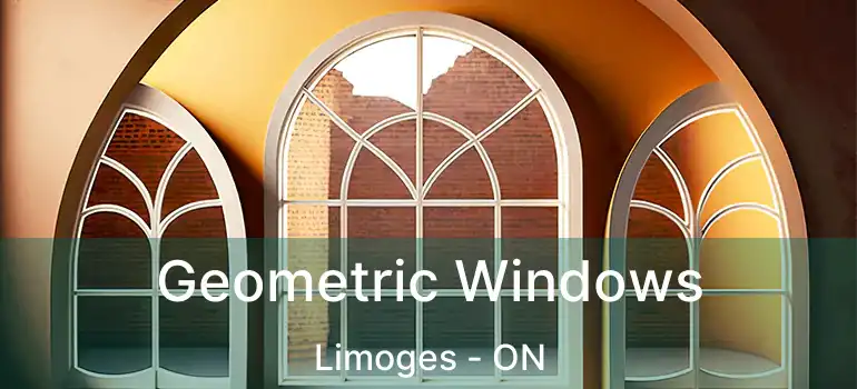  Geometric Windows Limoges - ON