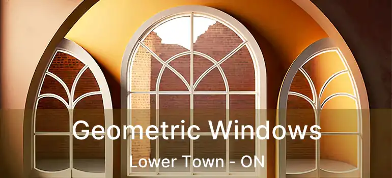  Geometric Windows Lower Town - ON