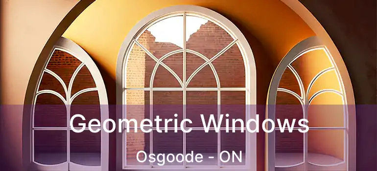  Geometric Windows Osgoode - ON