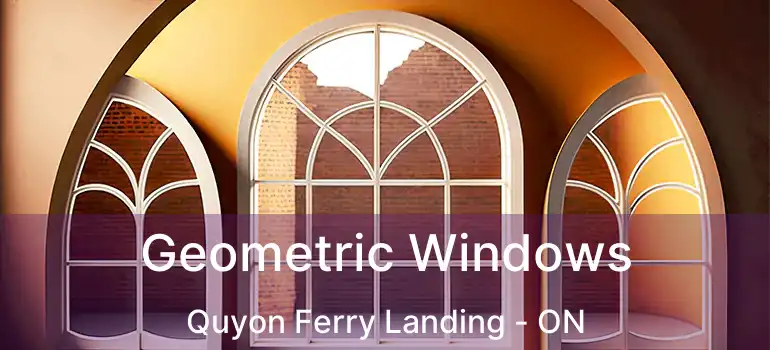  Geometric Windows Quyon Ferry Landing - ON