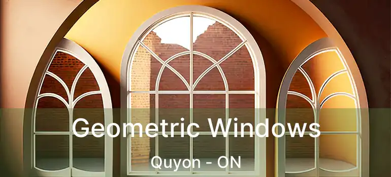  Geometric Windows Quyon - ON