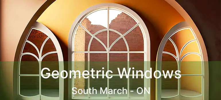  Geometric Windows South March - ON