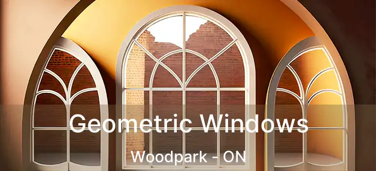  Geometric Windows Woodpark - ON