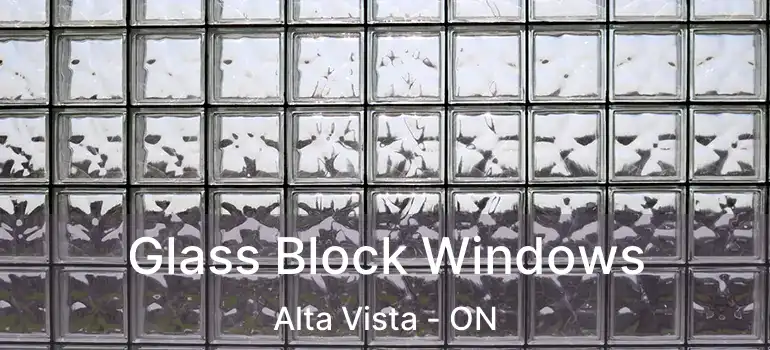  Glass Block Windows Alta Vista - ON