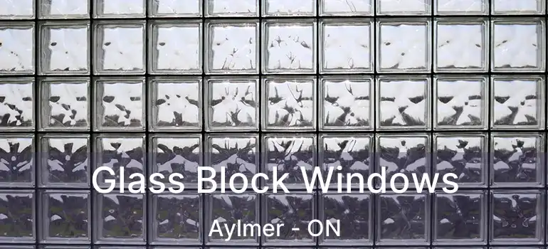  Glass Block Windows Aylmer - ON