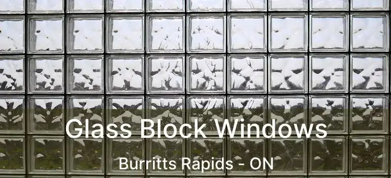  Glass Block Windows Burritts Rapids - ON