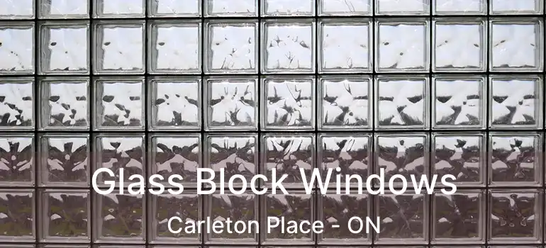  Glass Block Windows Carleton Place - ON