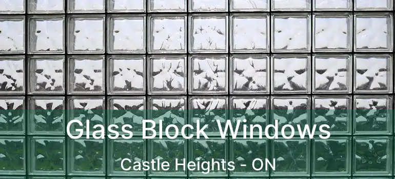  Glass Block Windows Castle Heights - ON