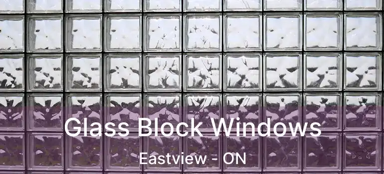  Glass Block Windows Eastview - ON