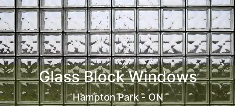  Glass Block Windows Hampton Park - ON