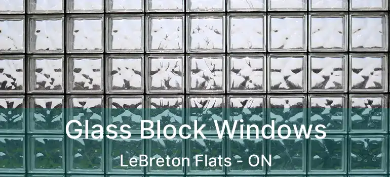  Glass Block Windows LeBreton Flats - ON