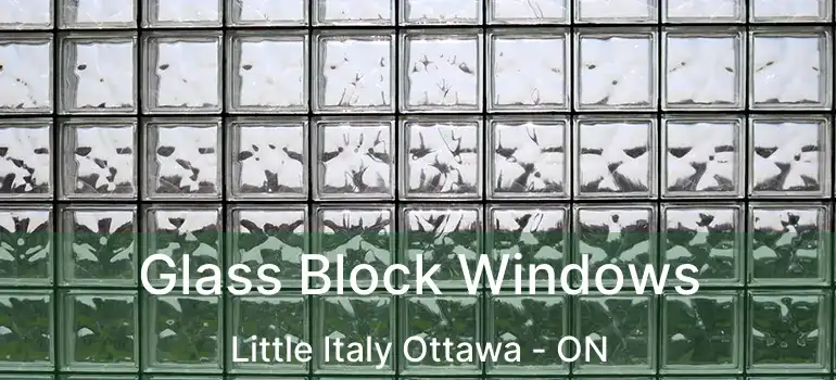  Glass Block Windows Little Italy Ottawa - ON