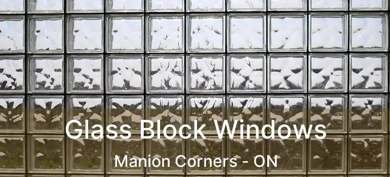  Glass Block Windows Manion Corners - ON