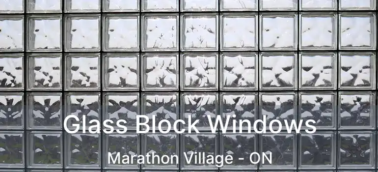  Glass Block Windows Marathon Village - ON