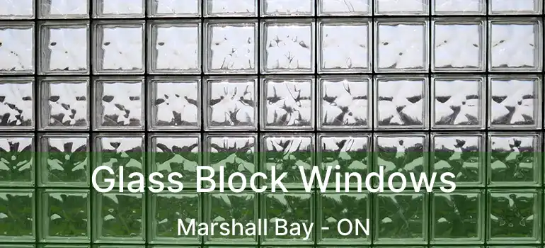  Glass Block Windows Marshall Bay - ON