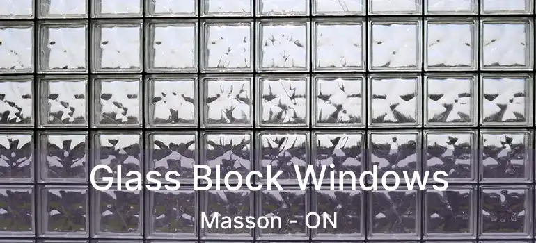  Glass Block Windows Masson - ON