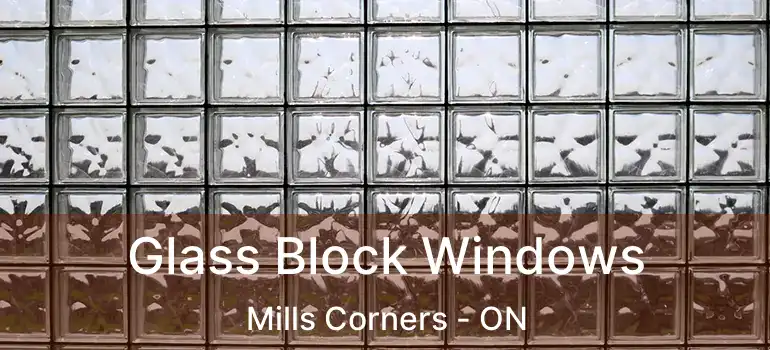  Glass Block Windows Mills Corners - ON