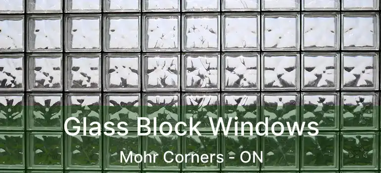  Glass Block Windows Mohr Corners - ON