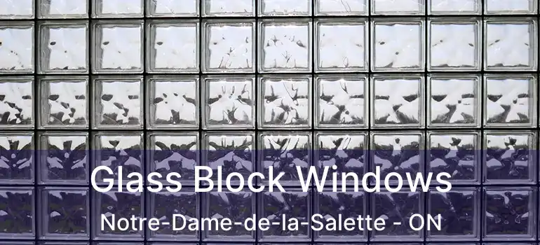  Glass Block Windows Notre-Dame-de-la-Salette - ON