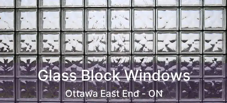  Glass Block Windows Ottawa East End - ON