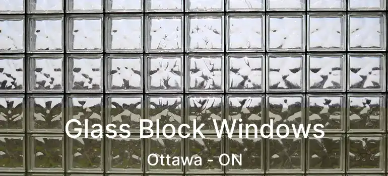  Glass Block Windows Ottawa - ON