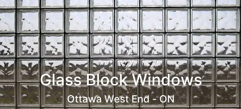  Glass Block Windows Ottawa West End - ON