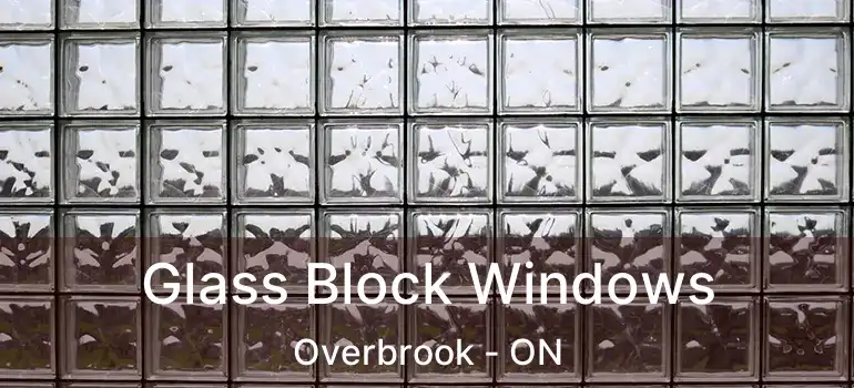  Glass Block Windows Overbrook - ON