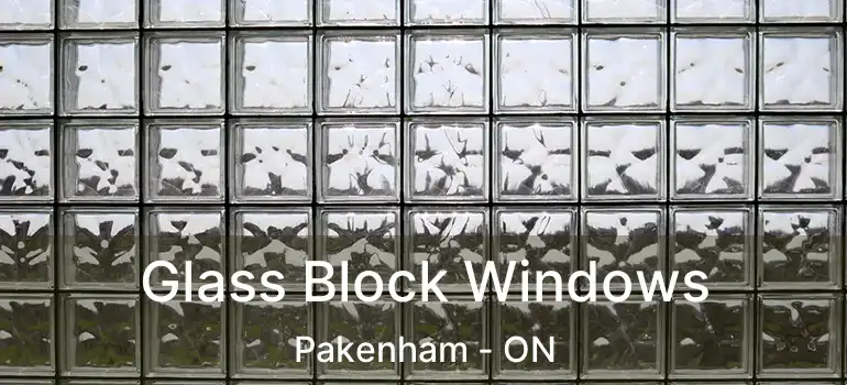  Glass Block Windows Pakenham - ON