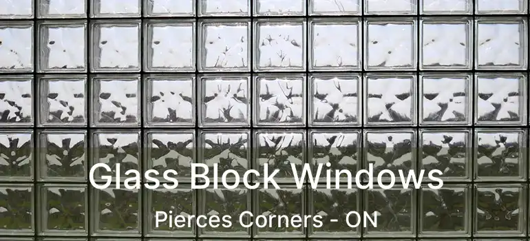  Glass Block Windows Pierces Corners - ON