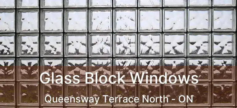  Glass Block Windows Queensway Terrace North - ON