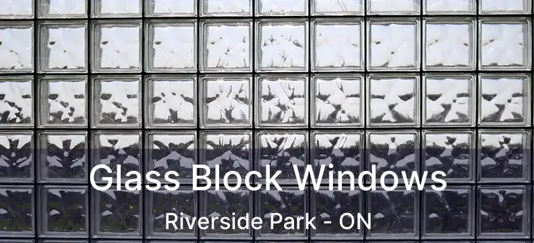  Glass Block Windows Riverside Park - ON