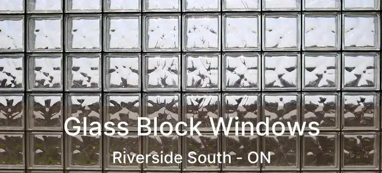  Glass Block Windows Riverside South - ON