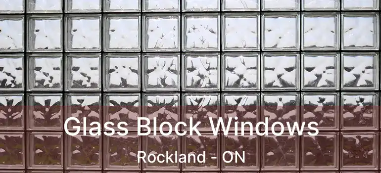  Glass Block Windows Rockland - ON