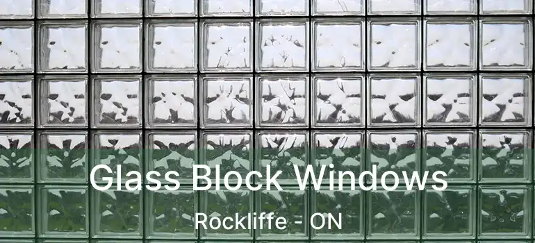  Glass Block Windows Rockliffe - ON