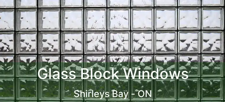  Glass Block Windows Shirleys Bay - ON