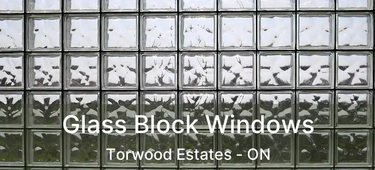  Glass Block Windows Torwood Estates - ON