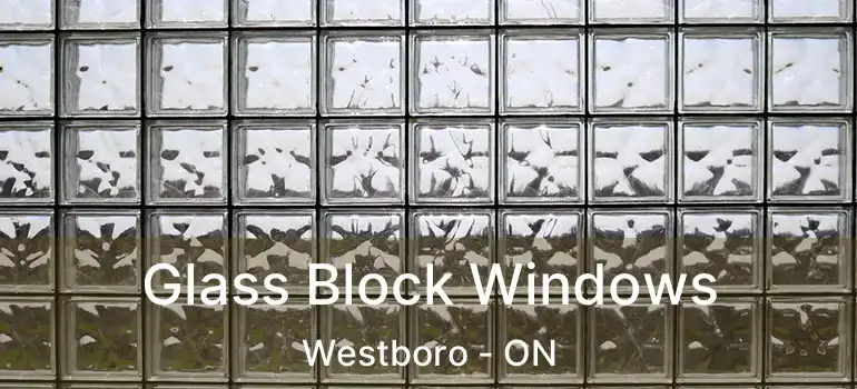  Glass Block Windows Westboro - ON