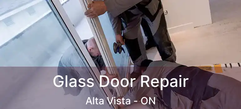  Glass Door Repair Alta Vista - ON