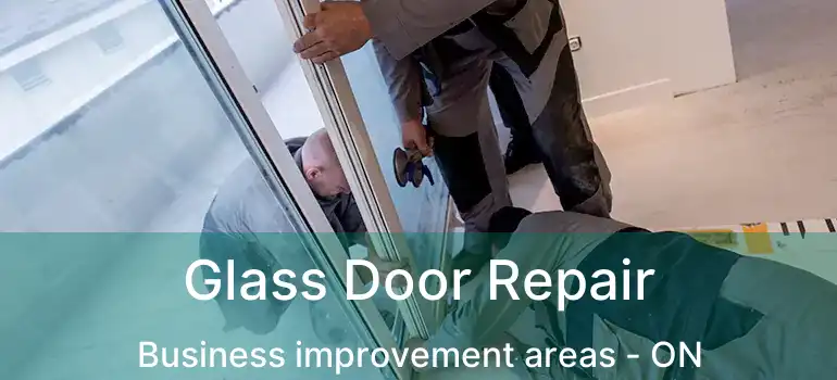  Glass Door Repair Business improvement areas - ON