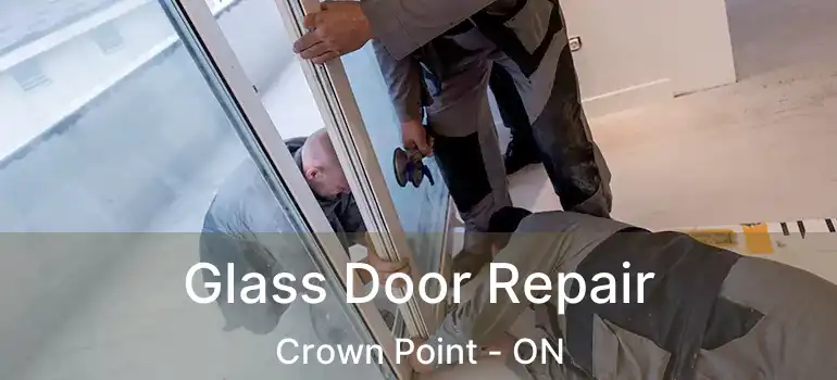  Glass Door Repair Crown Point - ON