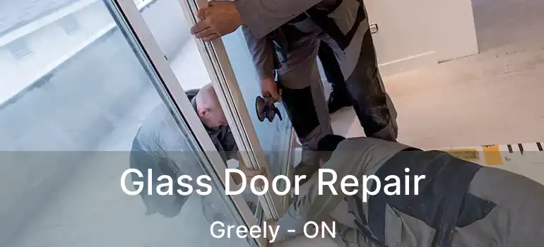  Glass Door Repair Greely - ON